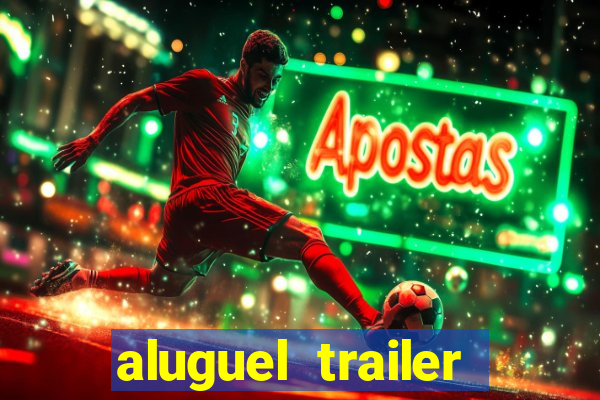 aluguel trailer porto alegre